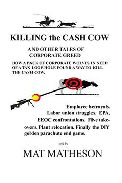 portada Killing the Cash Cow: And Other Tales of Corporate Greed 