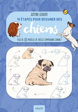 portada 10 Étapes Pour Dessiner des Chiens: Plus de 50 Modèles de Fidèles Compagnons Canins! (en Francés)