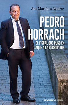 portada Pedro Horrach, el fiscal que puso en jaque a la corrupción (HUELLAS)
