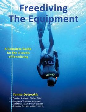 portada Freediving: The Equipment: A complete guide for the 3 levels of freediving (en Inglés)