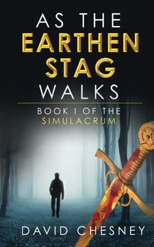portada As the Earthen Stag Walks: Volume 1 (The Simulacrum)