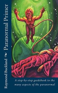 portada Paranormal Primer: A step-bystep guidebook to the many aspects of the paranormal (en Inglés)