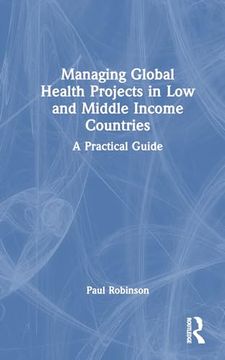portada Managing Global Health Projects in low and Middle-Income Countries: A Practical Guide (en Inglés)