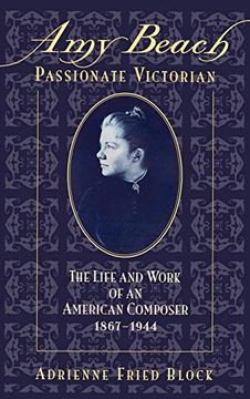 portada Amy Beach, Passionate Victorian: The Life and Work of an American Composer, 1867-1944 