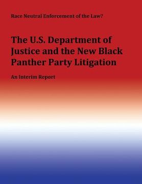 portada Race Neutral Enforcement of the Law?: The U.S. Department of Justice and the New Black Panther Party Litigation (en Inglés)