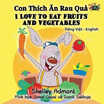 portada I Love to Eat Fruits and Vegetables: Vietnamese English Bilingual Edition (Vietnamese English Bilingual Collection)