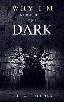 portada Why I'm Afraid of the Dark (en Inglés)