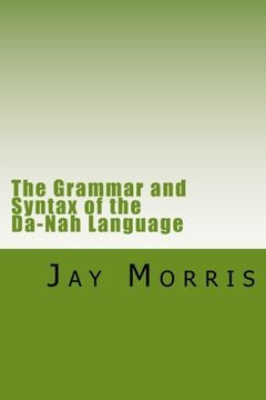 portada The Grammar and Syntax of the Da-Nah Language: A Ph.D Dissertation by Gina Hardy: Volume 3 (The Broken and the Dead)