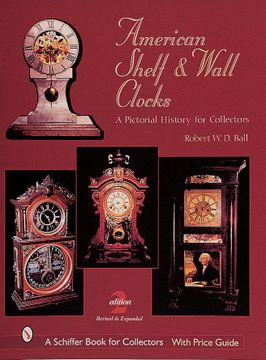 portada American Shelf and Wall Clocks: A Pictorial History for Collectors (a Schiffer Book for Collectors) (in English)