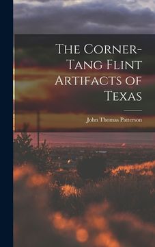 portada The Corner-tang Flint Artifacts of Texas (in English)