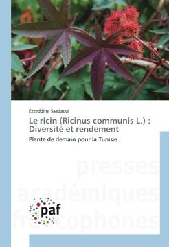 portada Le ricin (Ricinus communis L.) : Diversité et rendement: Plante de demain pour la Tunisie