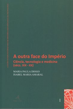 portada A Outra Face do Império - Ciência, tecnologia e medicina (sécs. XIX-XX)
