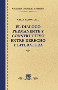 portada El Diálogo Permanente y Constructivo entre Derecho y Literatura