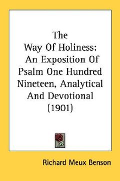 portada the way of holiness: an exposition of psalm one hundred nineteen, analytical and devotional (1901) (en Inglés)