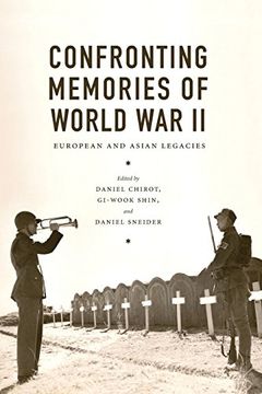 portada Confronting Memories of World War II: European and Asian Legacies (Jackson School Publications in International Studies)