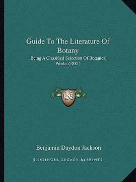 portada guide to the literature of botany: being a classified selection of botanical works (1881) (en Inglés)