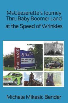 portada Msgeezerette's Journey Thru Baby Boomer Land at the Speed of Wrinkles (in English)