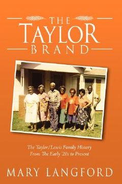 portada the taylor brand: the taylor / lewis family history from the early '20s to present (en Inglés)