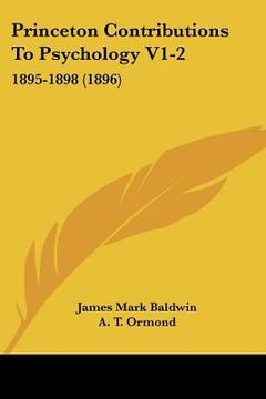 portada princeton contributions to psychology v1-2: 1895-1898 (1896) (in English)