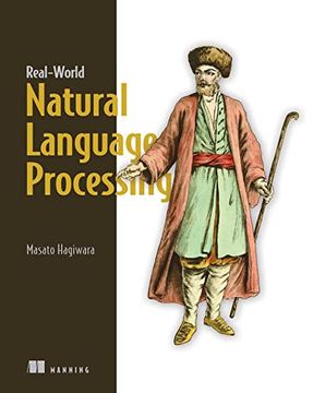 portada Real-World Natural Language Processing: Practical Applications With Deep Learning 