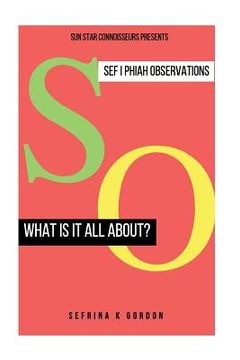 portada What Is It All About?: Sefiphiah's Expressions of Observations (en Inglés)
