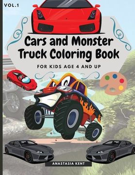 portada Cars and Monster Truck Coloring Book For kids age 4 and Up: Fun Coloring Book with Amazing Cars and Monster Trucks (en Inglés)
