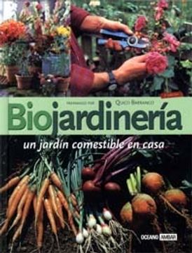 portada Biojardinería: Manual Práctico de Horticultura y Jardinería Biodinámicos (Ilustrados)