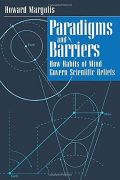 portada Paradigms and Barriers: How Habits of Mind Govern Scientific Beliefs (Late Editions: Cultural Studies for the end of the Century) 