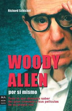 portada Woody Allen por sí Mismo: Todo lo que Desearía Saber Sobre el Genial Cineasta y sus Películas de su Propia voz (Cine - ma non Troppo)