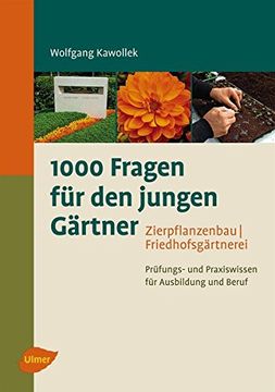 portada 1000 Fragen für den Jungen Gärtner. Zierpflanzenbau mit Friedhofsgärtnerei (in German)
