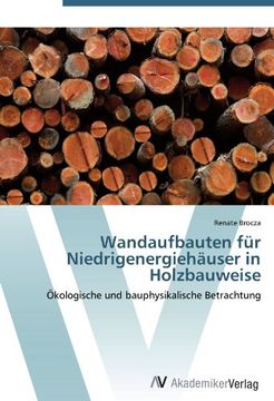 portada Wandaufbauten für Niedrigenergiehäuser in Holzbauweise: Ökologische und bauphysikalische Betrachtung (en Alemán)