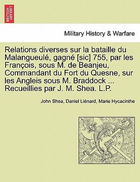 portada Relations Diverses Sur La Bataille Du Malangueul , Gagn [Sic] 755, Par Les Fran OIS, Sous M. de Beanjeu, Commandant Du Fort Du Quesne, Sur Les Angleis (en Francés)
