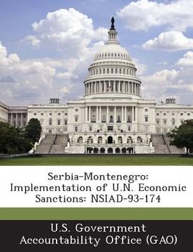 portada Serbia-Montenegro: Implementation of U.N. Economic Sanctions: Nsiad-93-174