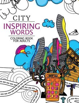 portada City Inspiring Words Coloring Book: Motivational & inspirational adult coloring book: Turn your stress into success (in English)