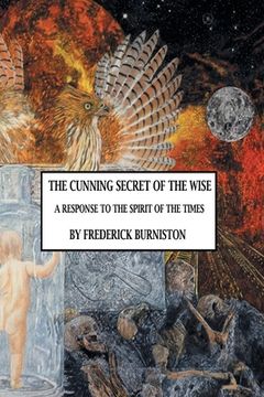 portada The Cunning Secret of the Wise: A Response to the Spirit of the Times (en Inglés)