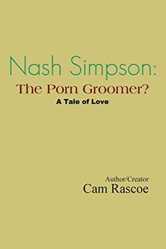 portada Nash Simpson: The Porn Groomer: A Tale of Love