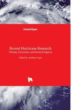 portada Recent Hurricane Research: Climate, Dynamics, and Societal Impacts (en Inglés)