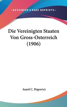 portada Die Vereinigten Staaten Von Gross-Osterreich (1906) (en Alemán)