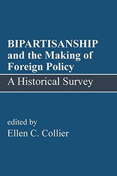 portada Bipartisanship and the Making of Foreign Policy: A Historical Survey