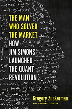 portada The man who Solved the Market: How jim Simons Launched the Quant Revolution (en Inglés)