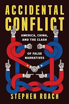 portada Accidental Conflict: America, China, and the Clash of False Narratives 