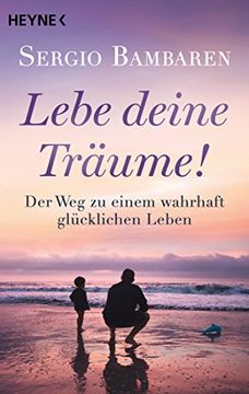 portada Lebe Deine Träume! Der weg zu Einem Wahrhaft Glücklichen Leben (in German)