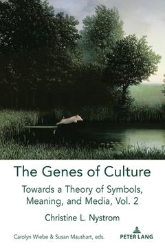 portada The Genes of Culture: Towards a Theory of Symbols, Meaning, and Media, Volume 2 (in English)