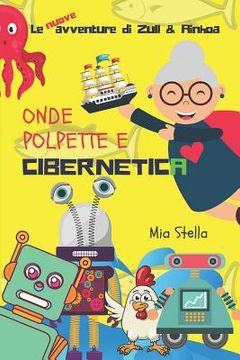 portada Onde, Polpette E Cibernetica: Le Avventure Di Zull E Ainhoa (en Italiano)