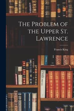 portada The Problem of the Upper St. Lawrence (en Inglés)