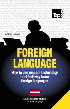 portada Foreign language - How to use modern technology to effectively learn foreign languages: Special edition - Latvian (en Inglés)