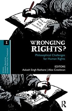 portada Wronging Rights? Philosophical Challenges for Human Rights (Ethics, Human Rights and Global Political Thought) (en Inglés)