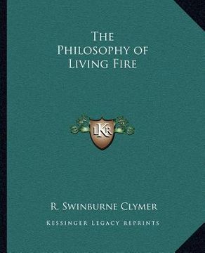 portada the philosophy of living fire the philosophy of living fire (en Inglés)
