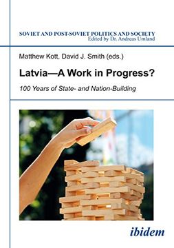 portada Latvia a Work in Progress? - 100 Years of State- and Nation-Building (Soviet and Post-Soviet Politics and Society) 