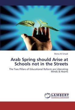 portada Arab Spring should Arise at Schools not in the Streets: The Two Pillars of Educational Reform are Liberating Minds & Hearts